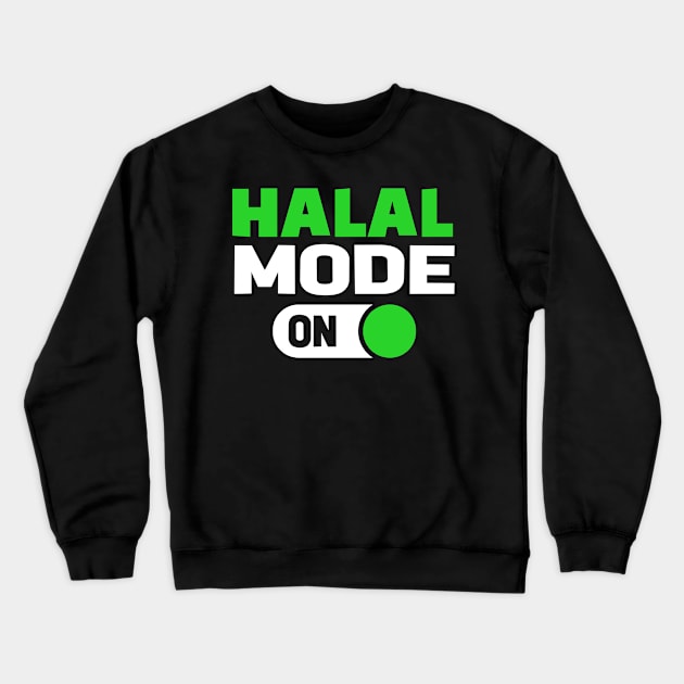 Halal Mode On Religious Muslims Crewneck Sweatshirt by TheDesignDepot